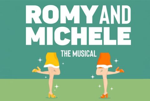 ROMY AND MICHELE The Musical